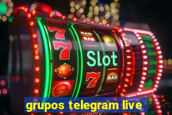 grupos telegram live